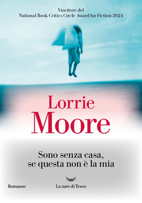Sono senza casa, se questa non è la mia — Lorrie Moore