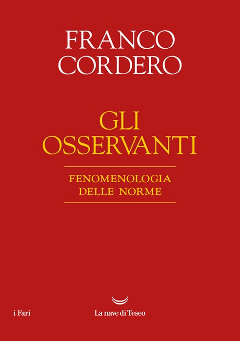 Gli osservanti. Fenomenologia delle norme. Nuova ediz.