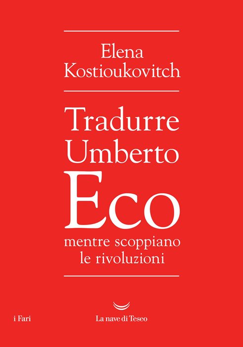 Tradurre Umberto Eco mentre scoppiano le rivoluzioni