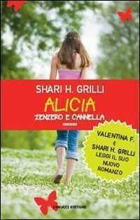 Alicia zenzero e cannella — Shari H. Grilli