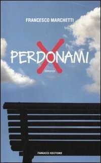 Perdonami — Francesco Marchetti