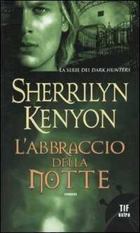 L'abbraccio della notte — Sherrilyn Kenyon
