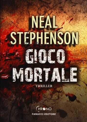 Gioco mortale — Neal Stephenson