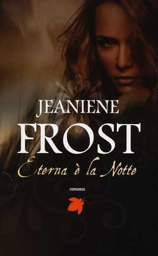 Eterna è la notte — Jeaniene Frost
