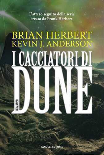 I cacciatori di Dune — Brian Herbert