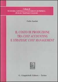 Il costo di produzione tra cost accounting e strategic cost management