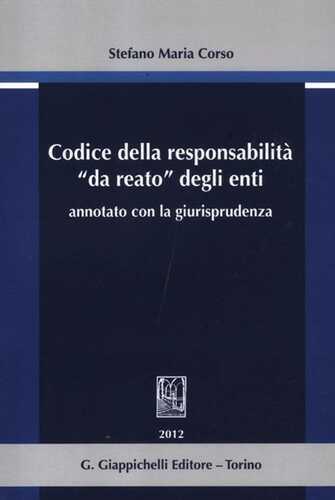 Codice della responsabilità «da reato» degli enti annotato con la giurisprudenza