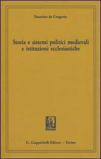 Storia e sistemi politici medievali e istituzioni ecclesiastiche