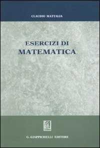 Esercizi di matematica — Claudio Mattalia