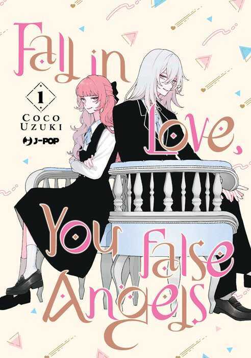 Fall in love, you false angels. Vol. 1