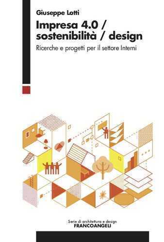 Impresa 4.0/Sostenibilità/Design. Ricerche e progetti per il settore Interni