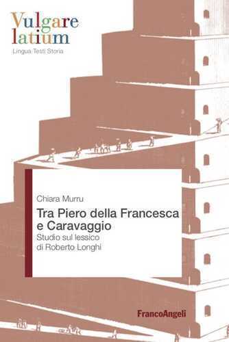 Tra Piero della Francesca e Caravaggio. Studio sul lessico di Roberto Longhi
