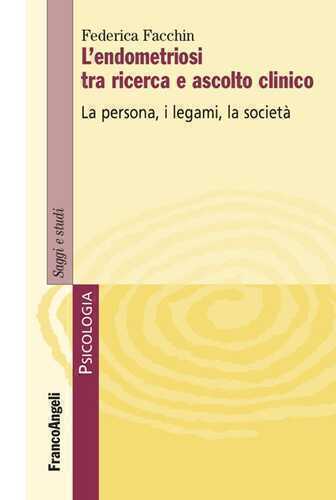 L'endometriosi tra ricerca e ascolto clinico. La persona, i legami, la società