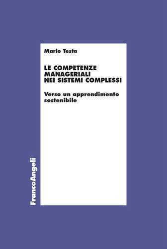 Le competenze manageriali nei sistemi complessi. Verso un apprendimento sostenibile