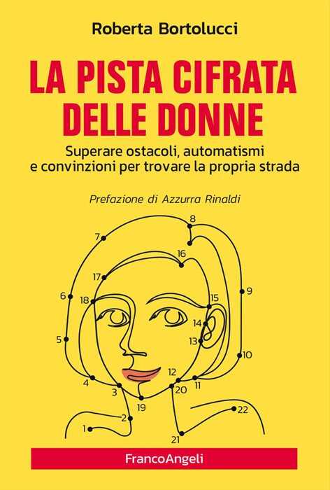 La pista cifrata delle donne. Superare ostacoli, automatismi e convinzioni per trovare la propria strada