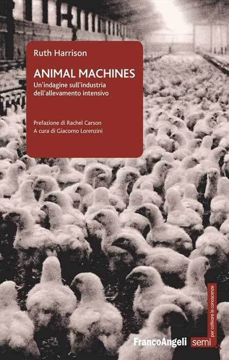 Animal machines. Un'indagine sull'industria dell'allevamento intensivo
