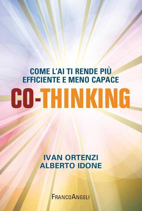 Co-thinking. Come l'AI ti rende più efficiente e meno capace