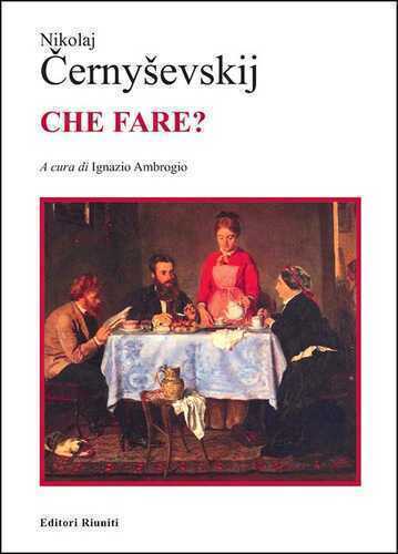 Che fare? — Nikolaj G. Cernysevskij
