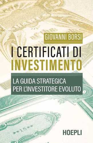 I certificati di investimento. La guida strategica per l'investitore evoluto