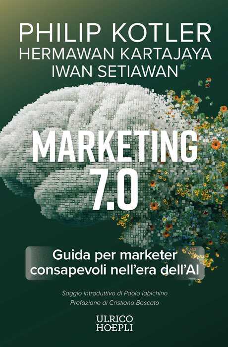 Marketing 7.0. Guida per marketer pensanti nell'era dell'AI — Philip KOTLER