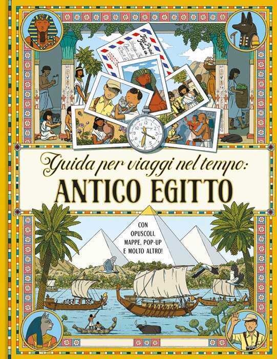 Guida per viaggi nel tempo: antico Egitto. Ediz. a colori — Emma Roberts,