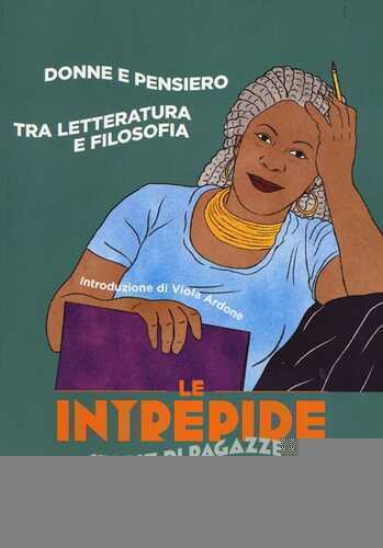 Donne e pensiero. Tra letteratura e filosofia. Le intrepide. Storie di ragazze coraggiose. Vol. 3