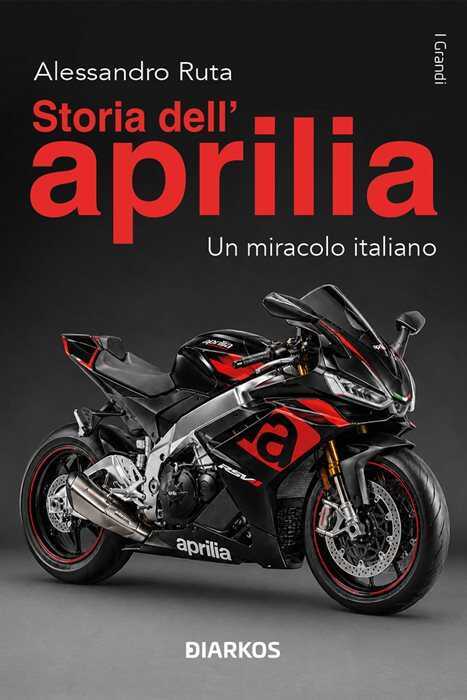 Storia dell'Aprilia. Un miracolo italiano