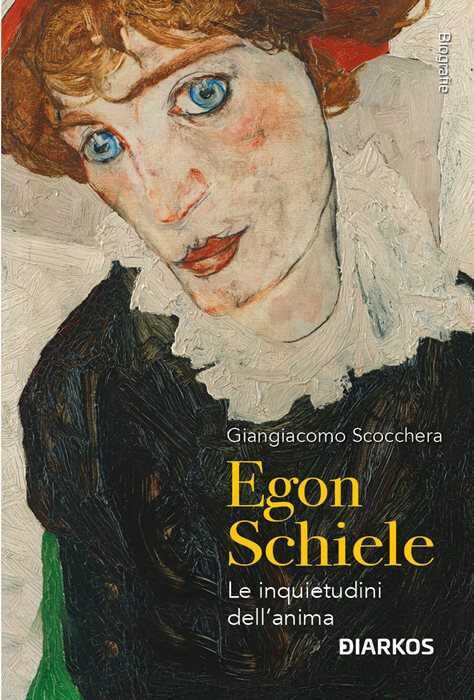Egon Schiele. Le inquietudini dell'anima