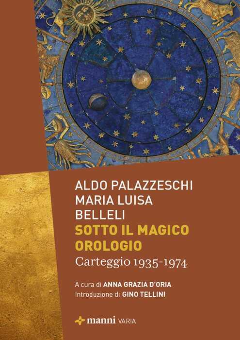 Sotto il magico orologio. Carteggio (1935-1974)
