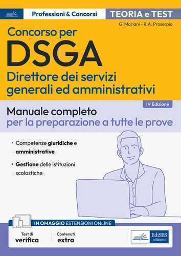 Concorso DSGA. Direttore dei servizi generali ed amministrativi. Manuale completo per la preparazione a tutte le prove. Con estensioni online