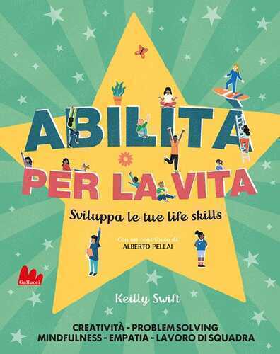 Abilità per la vita. Sviluppa le tue life skills