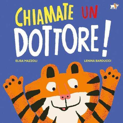 Chiamate un dottore! Ediz. a colori