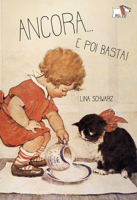 Ancora... e poi basta! Ediz. illustrata — Lina Schwarz