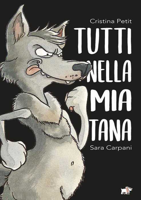Tutti nella mia tana. Ediz. a colori — Cristina Petit