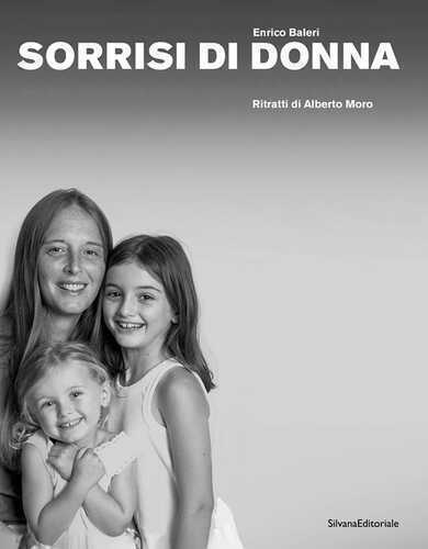 Sorrisi di donna. Ritratti di Alberto Moro. Ediz. illustrata