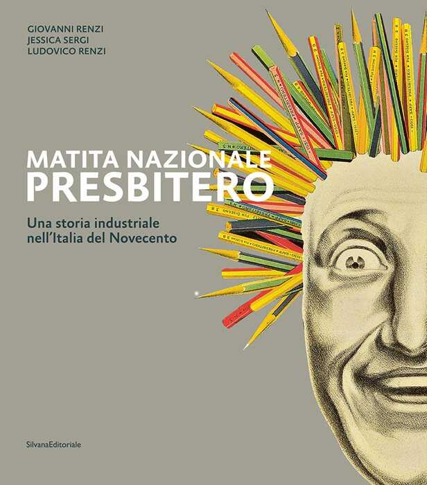 Matita nazionale Presbitero. Una storia industriale nell'Italia del Novecento