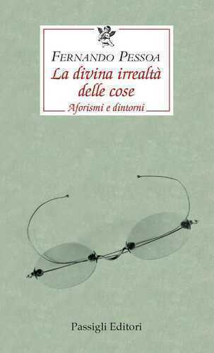 La divina irrealtà delle cose. Aforismi e dintorni. Ediz. italiana, portoghese e inglese