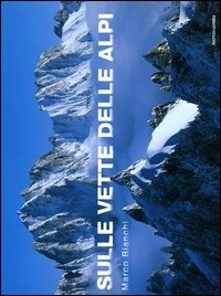 Sulle vette delle Alpi. Ediz. illustrata