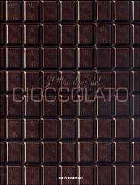 Il libro d'oro del cioccolato. Ediz. illustrata