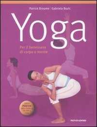 Yoga. Per il benessere di corpo e mente. Con poster. Ediz. illustrata