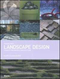 Landscape design. Progetti tra natura e architettura. Ediz. illustrata