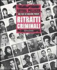 Ritratti criminali. Ediz. illustrata
