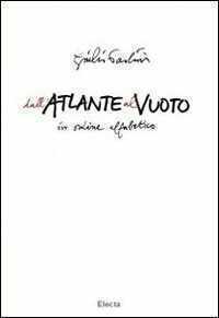 Dall'Atlante al Vuoto in ordine alfabetico. Ediz. illustrata