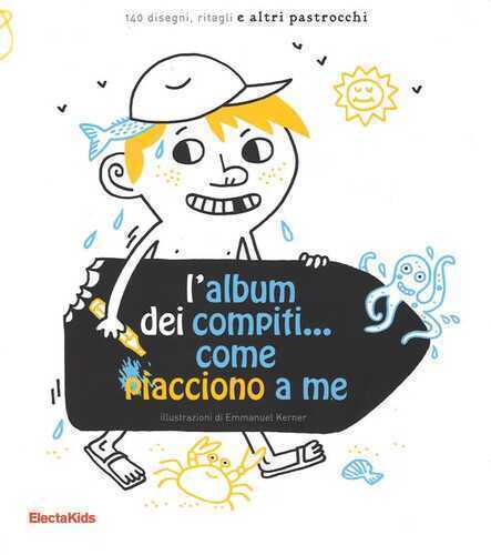L'album dei compiti... come piacciono a me. Ediz. illustrata