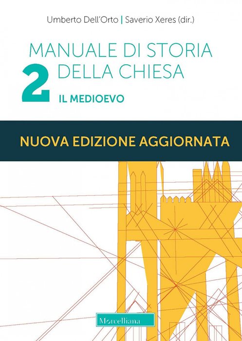 Manuale di storia della Chiesa. Nuova ediz.. Vol. 2: Il Medioevo. Dalla Presenza dei barbari (sec. IV/V) in Occidente al Papato avignonese (1309-1377)