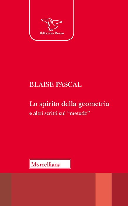Lo Spirito della geometria e altri scritti sul «metodo». Nuova ediz.
