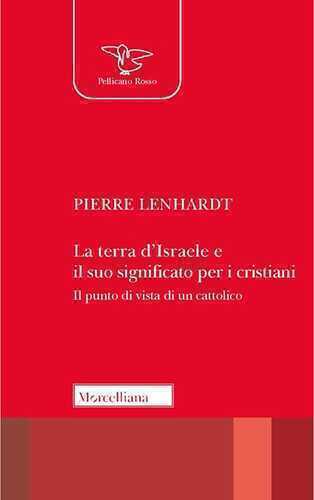 La Terra d'Israele e il suo significato per i cristiani. Il punto di vista di un cattolico