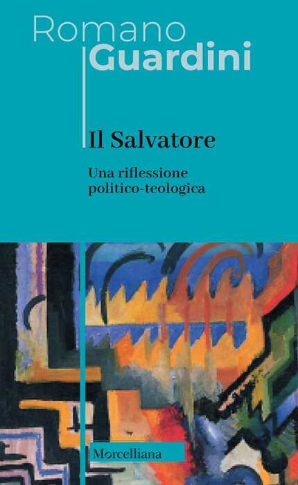 Il Salvatore. Una riflessione politico-teologica. Nuova ediz.