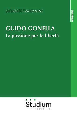 Guido Gonella. La passione per la libertà