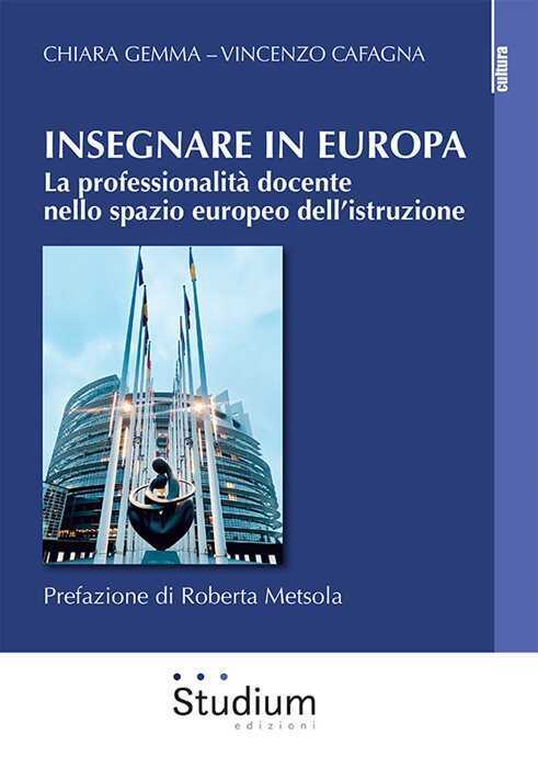 Insegnare in Europa. La professionalità docente nello spazio europeo dell’istruzione